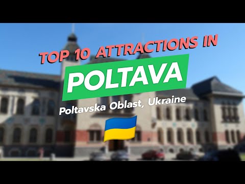 Top 10 Attractions in Poltava, Ukraine 🇺🇦✨