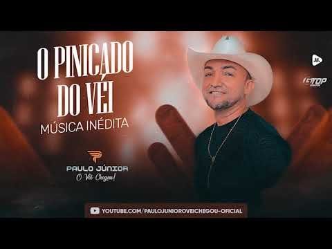 Paulo Junior O Véi Chegou - O pinicado do véi