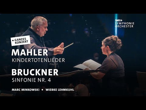 Minkowski | Lehmkuhl | Mahler: Kindertotenlieder / Bruckner: Sinfonie Nr. 4 | SWR Symphonieorchester