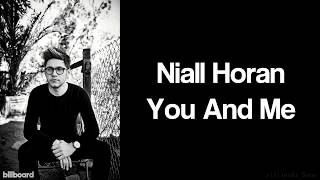 Niall Horan - You And Me (Lyrics) (Studio Version)