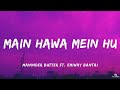 Maninder Butter Ft Emiway Bantai Main Hawa Mein Hu Lyrics Ta Editor