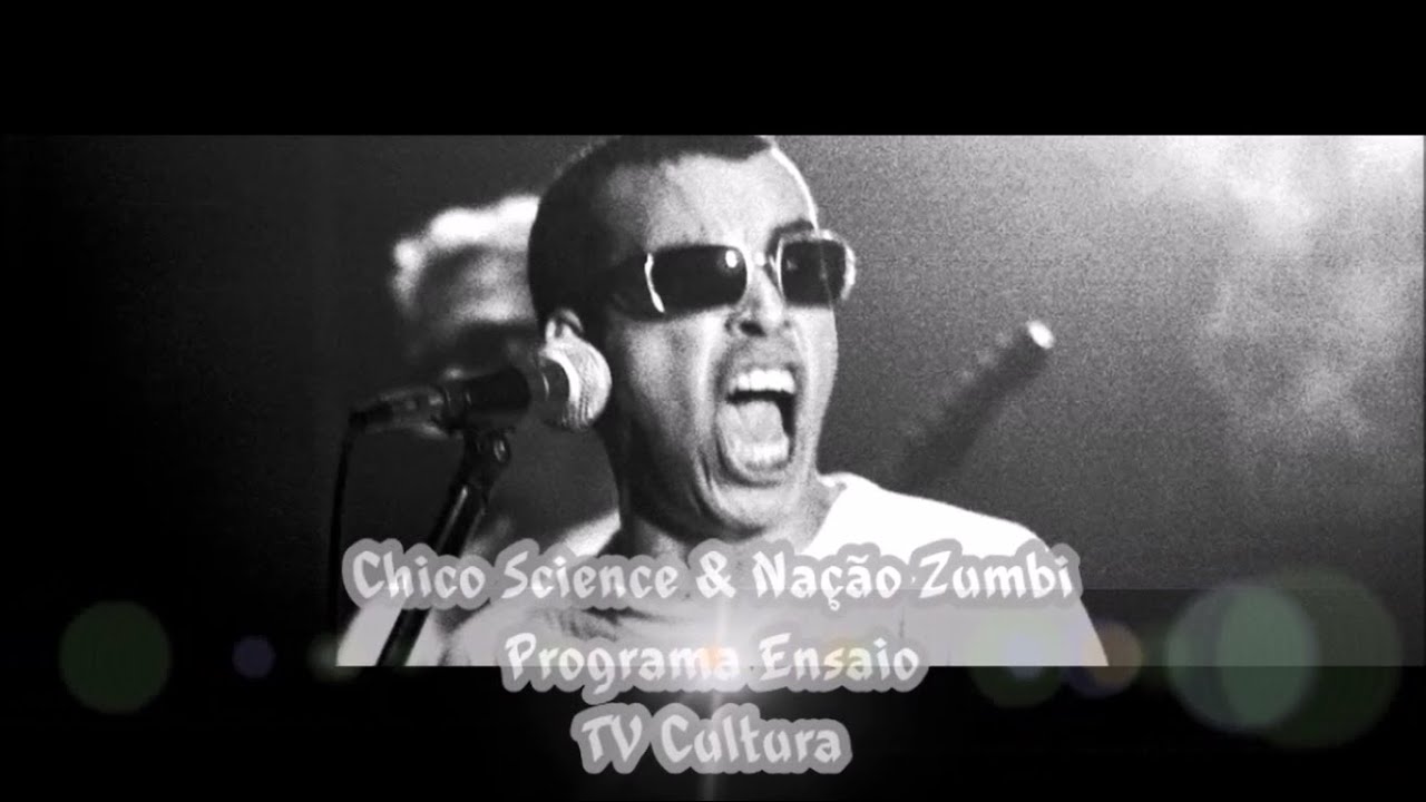 Chico Science & Nação Zumbi - Show do Programa Ensaio