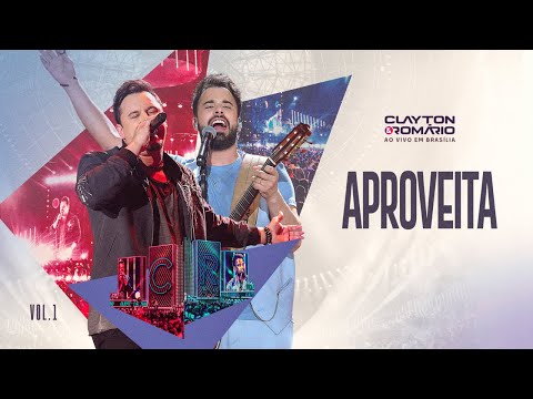 Clayton & Romário - Aproveita (Ao Vivo Em Brasília)