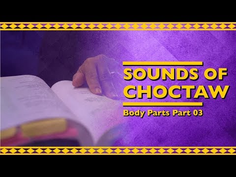 Sounds of Choctaw: Body Parts Part 03
