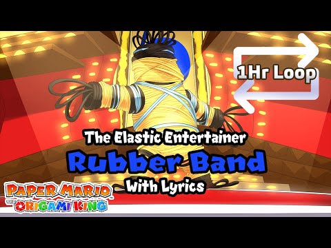The Elastic Entertainer, Rubber Band WITH LYRICS [ONE HOUR EXTENSION] - Paper Mario The Origami King