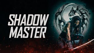 Shadow Master | D.Y. Sao | Alex Farnham - Own it on Digital Download, Blu-ray & DVD on 30th January.