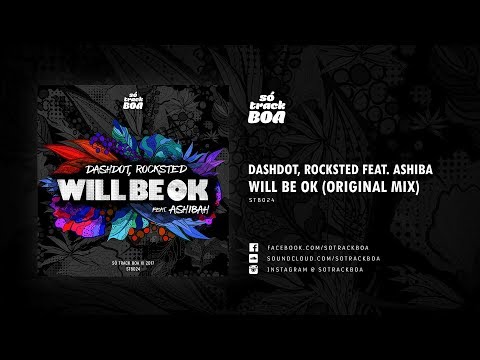 Dashdot, Rocksted - Will Be OK feat Ashibah (Original Mix)