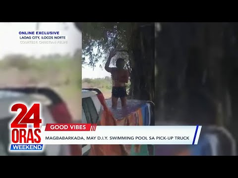 ONLINE EXCLUSIVE: Magbabarkada, may DIY swimming pool sa pick-up truck 24 Oras Weekend