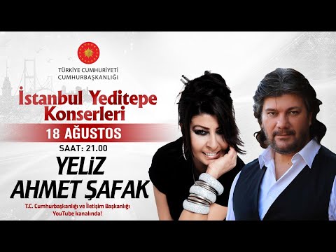 Cumhurbaşkanlığı “İstanbul Yeditepe Konserleri" - Yeliz / Ahmet Şafak