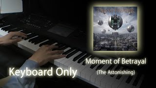 Moment of Betrayal - Dream Theater Cover [Keyboard Only]