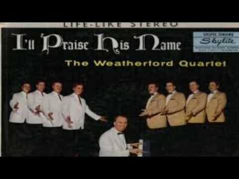 The Weatherford Quartet - Climbing Up The Mountain