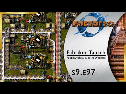 Fabriken Tausch ► Fehler beseitigen 🏭 FACTORIO [s3e97]
