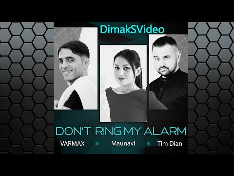VARMAX, Maunavi, Tim Dian - Don`t Ring, My Alarm (DimakSVideo)