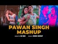 Video PawanSingh Hits Mashup 2020 DJ BKS Official Sunix Kewat Pawan Singh Priyanka Singh