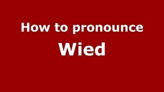 How to pronounce Wied