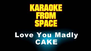 CAKE • Love You Madly • [Karaoke] [Instrumental Lyrics]