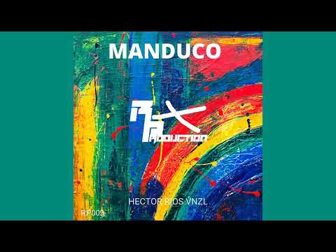 Hector Rios Vnzl - Manduco (Original Mix)