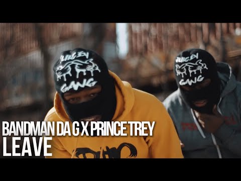 Bandman Da G x Prince Trey - Leave (Music Video) Shot By @Will_Mass