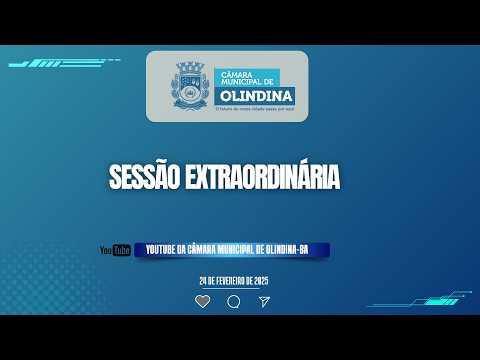 SESSÃO EXTRAORDINÁRIA DA CÂMARA MUNICIPAL DE OLINDINA-BA / 2º Período Legislativo