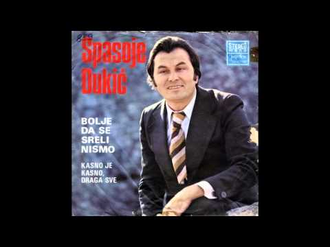 Spasoje Dukic - Bolje da se sreli nismo - ( Audio 1974 )
