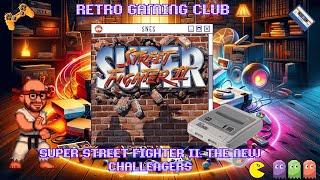 Super Street Fighter 2 | SNES | Review & Gameplay | The New Challengers!