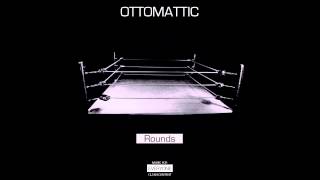 OttoMattic - Rounds