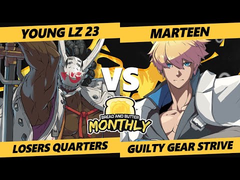 Bread and Butter 30 Losers Quarters - Young_Lz_23 (Nagoriyuki) Vs. marteen (Ky) Guilty Gear Strive