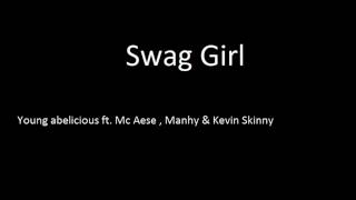 Swag Girl - Young abelicious ft. Mc Aese , Manhy _