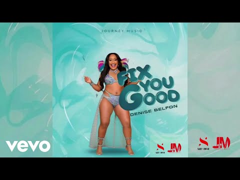 Denise Belfon - Fix You Good (Official Audio)