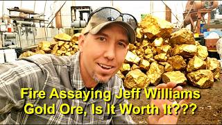 Fire Assaying Jeff Williams’ High-Grade Ore: Is it REALLY Worth it?