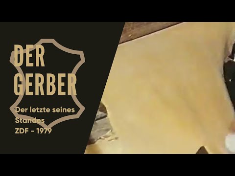 Der letzte seines Stands - der Gerber, Sämischgerbung, Gerben