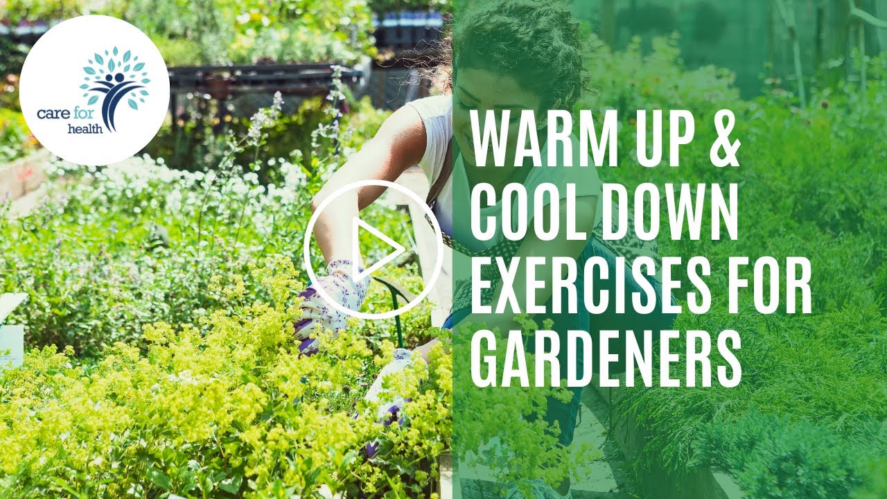 Warm up and Cool Down Exercises for Gardeners.