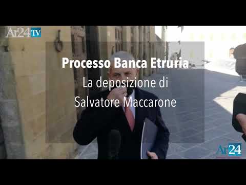Processo Banca Etruria: la deposizione di Salvatore Maccarone