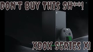 D.B.T.S. | Don't Buy The Xbox Series X!