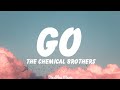 The Chemical Brothers - Go (lyrics)
