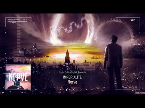 Imperialite - Nerve [HQ Edit]