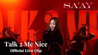 SAAY 'Talk 2 Me Nice' Official Live Clip @ 4th Solo Concert “S:PERIENCE”