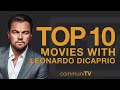 Top 10 Leonardo DiCaprio Movies
