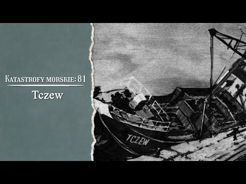 Katastrofy morskie. Tczew.