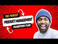 The Perfect Product Management Transition Plan