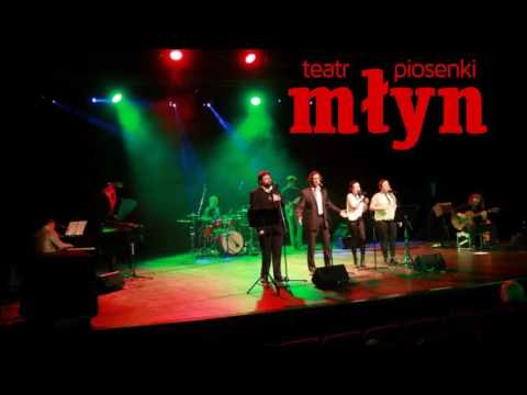 Teatr Piosenki Młyn - Przedstawienie musi trwać