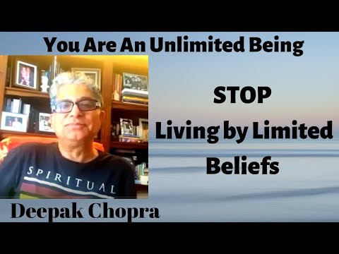 Deepak Chopra - STOP LIving By Limited Beliefs