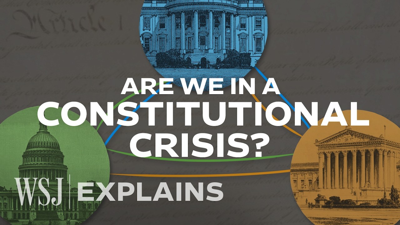 Trump Is Testing Checks and Balances. When Is It a Constitutional Crisis? | WSJ