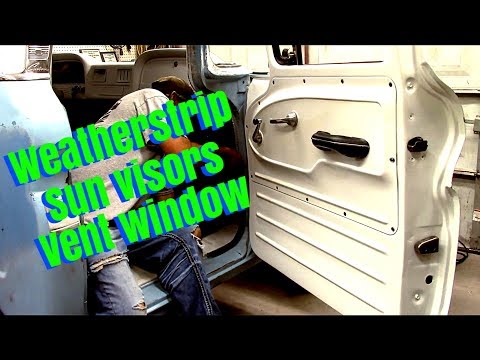 Door weatherstrip/sun visor/tear down vent window c10 chevy