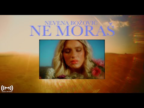 Nevena Božović - Ne moraš (Official video)