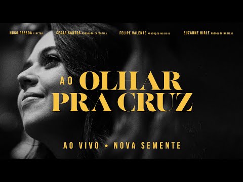 Nova Semente - Ao Olhar Pra Cruz