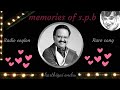 Memory Of SPB Sir The Legend S P B RARE SONG எஸ் பி பாலசுப்பிரமண�
