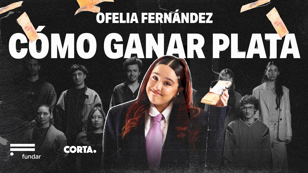 CÓMO GANAR PLATA | con Ofelia Fernández