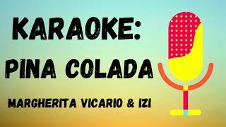 Pina Colada - Margherita Vicario &amp; Izi (karaoke)