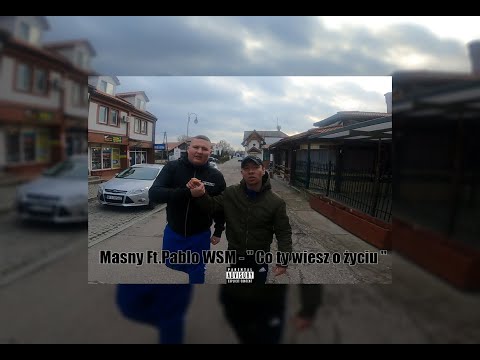 Masny Ft. Pablo WSM - " Co ty wiesz o życiu 06 " (prod.blue atlanta beats)(VIDEO)